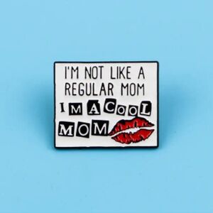 2$ Add On⭐ I'm Not Like A Regular Mom. I'm A Cool Mom Pin